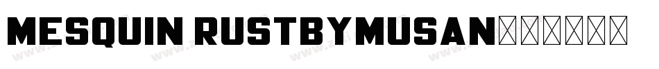 Mesquin RustbyMuSan字体转换